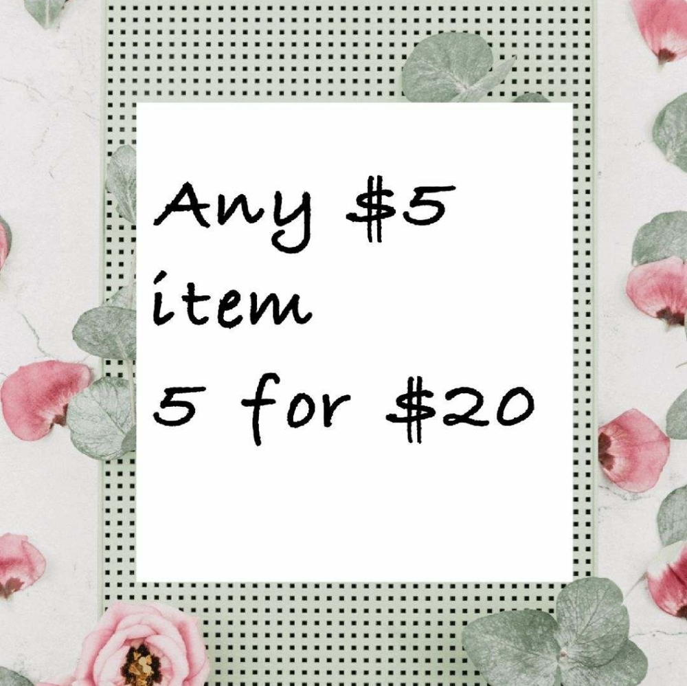 Any $5 item, 5 for $20